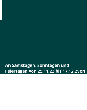 3423 Sankt-Andrä-Wördern, Monsignore Josef Luger-Platz  An Samstagen, Sonntagen und Feiertagen von 25.11.23 bis 17.12.2Von Von 30.11.24 bis 22.12.24 Samstag: 16:00-22:00Sonntag : 14:00-20:00