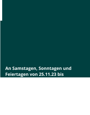 3423 Sankt-Andrä-Wördern, Monsignore Josef Luger-Platz  An Samstagen, Sonntagen und Feiertagen von 25.11.23 bis Von29.11.25 bis 21.12.25 Samstag: 16:00-22:00Sonntag : 14:00-20:00